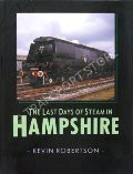 Book cover of The Last Days of Steam in Hampshire / More Last Days of Steam in Hampshire and the Isle of Wight by ROBERTSON, Kevin & GLENN, D. Fereday